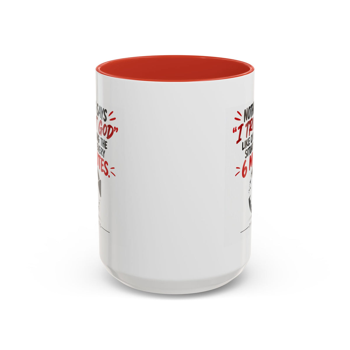 Nothing Says I Trust God Like Checking the Situation Every 6 Minutes Mug