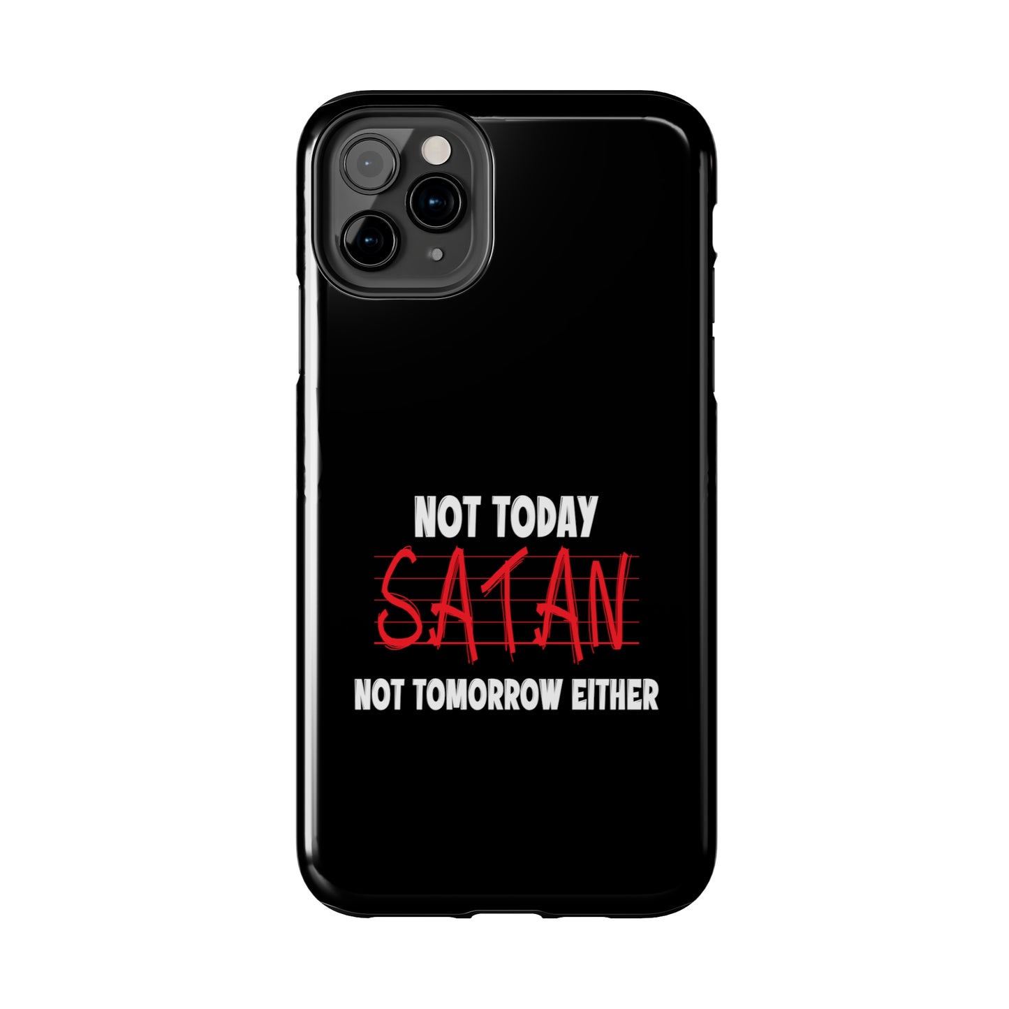 Not Today Satan Not Tomorrow Either Christian Phone Tough Phone Cases, Case-Mate Printify