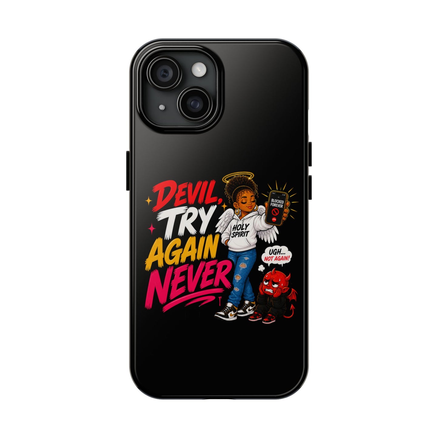 Phone Case — "Devil Try Again Never" Christian Graphic Tough Phone Case - ClaimedbyGodDesigns