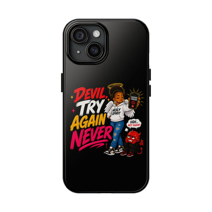 Phone Case — "Devil Try Again Never" Christian Graphic Tough Phone Case - ClaimedbyGodDesigns