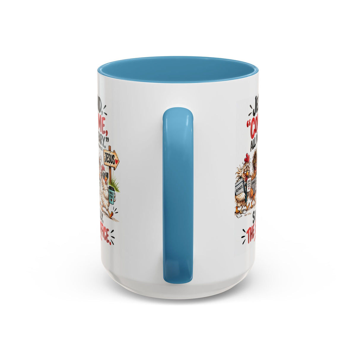 Coffee Mug - "Jesus Said 'Come to Me, All Who Are Weary'" Funny Christian Office Gift