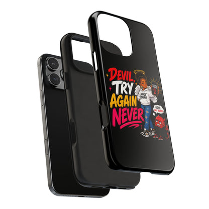 Phone Case — "Devil Try Again Never" Christian Graphic Tough Phone Case - ClaimedbyGodDesigns