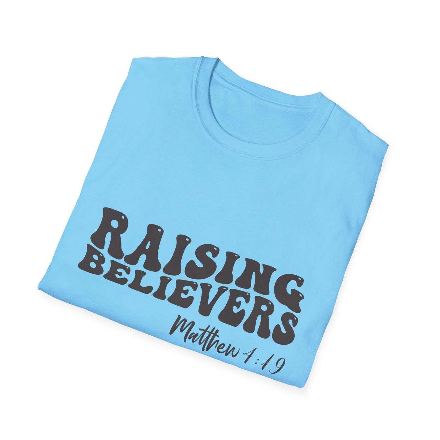 Raising Believers Christian Unisex T-shirt