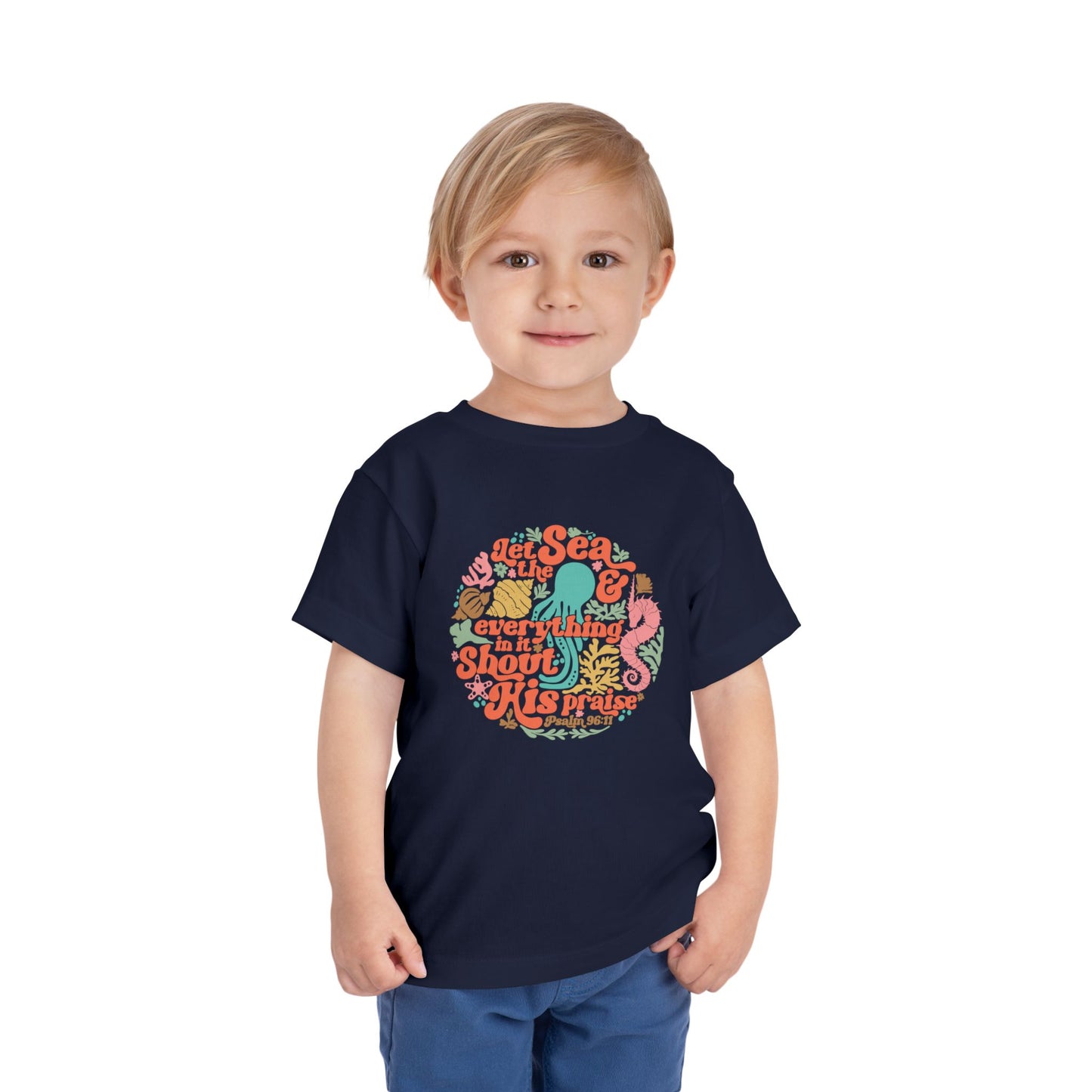 Let The Sea And Everything In It Shout His Praise Christian Toddler T-Shirt