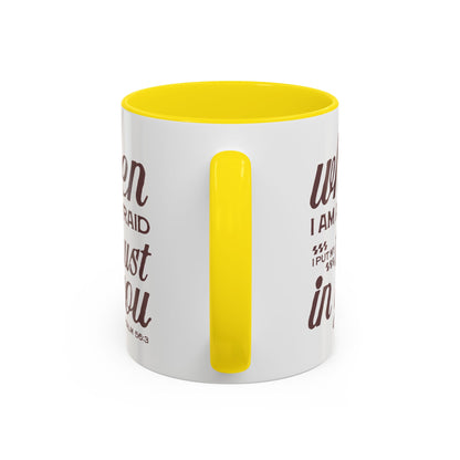 Inspirational Coffee Accent Mug - I Trust in You Psalm 56:3 - 11oz & 15oz
