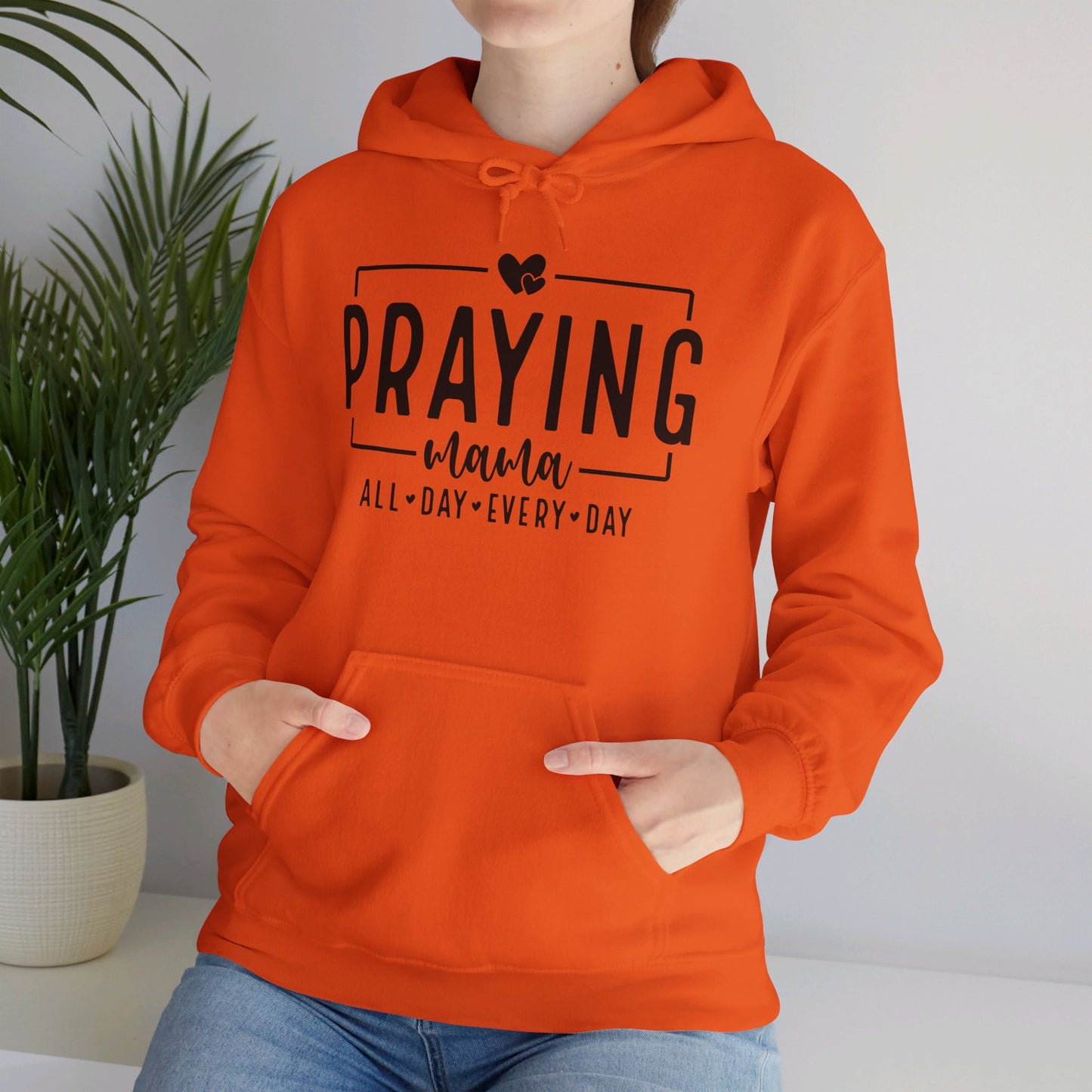 Praying Mama All Day Every Day Women's Christian Pullover Hooded Sweatshirt