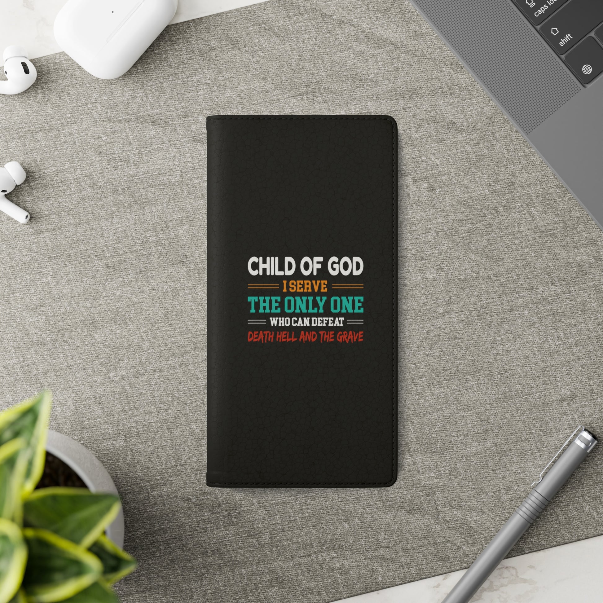 Child Of God I Serve The Only One Who Can Defeat Death Hell And The Grave Christian Phone Flip Cases Printify