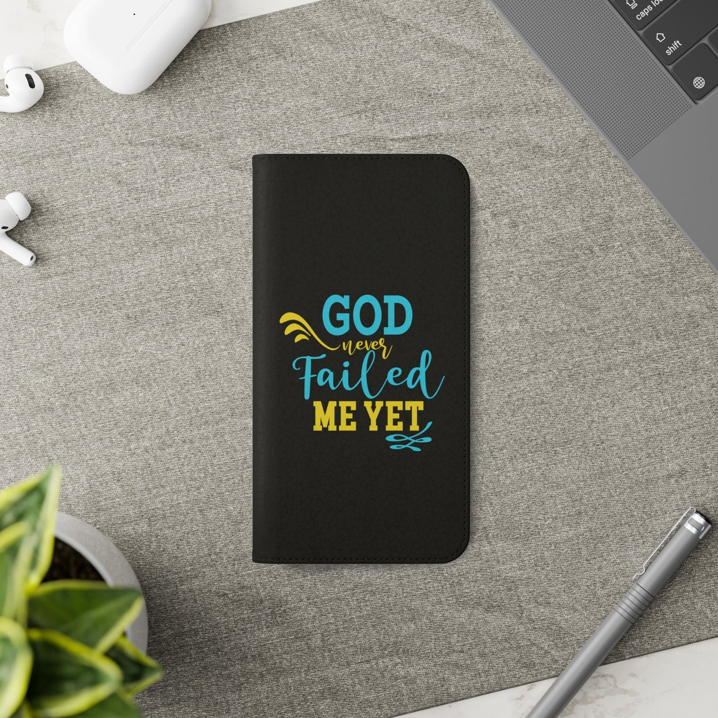 God Never Failed Me Yet Phone Flip Cases