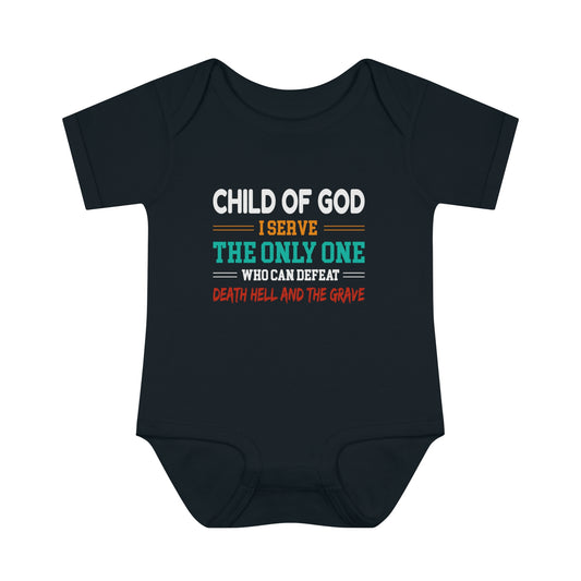 Child Of God I Serve The Only One Who Can Defeat Death Hell And The Grave Christian Baby Onesie Printify