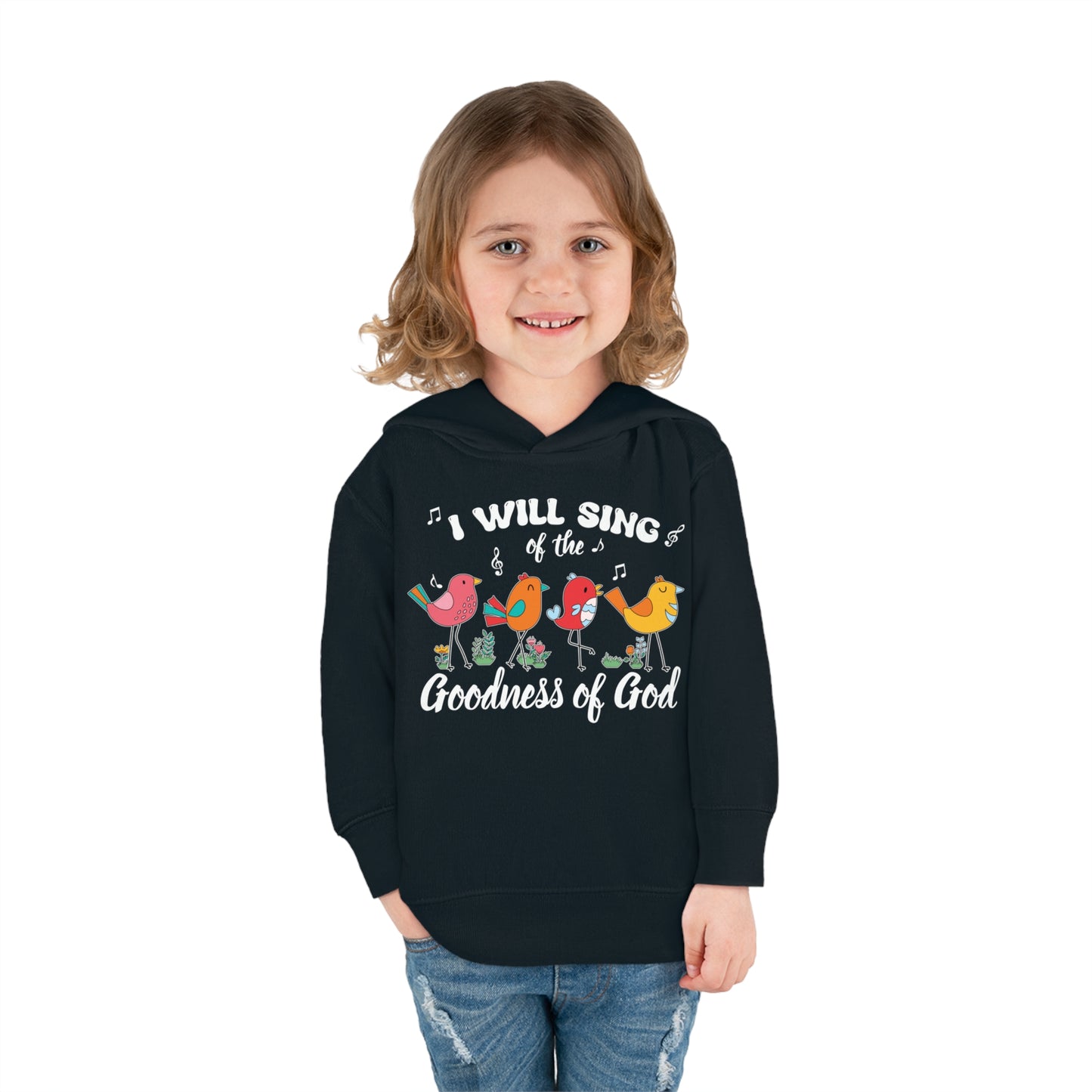 I Will Sing Of The Goodness Of God Christian Toddler Pullover Fleece Hooded Sweatshirt