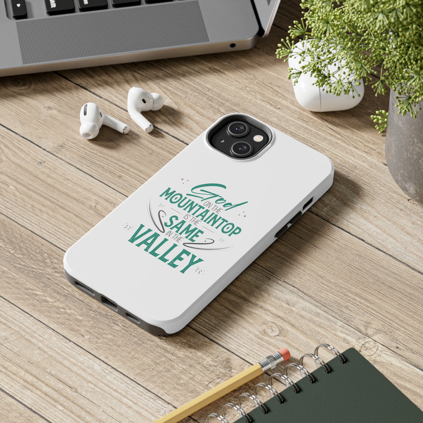 God At The Mountaintop Is The Same In The Valley Tough Phone Cases, Case-Mate