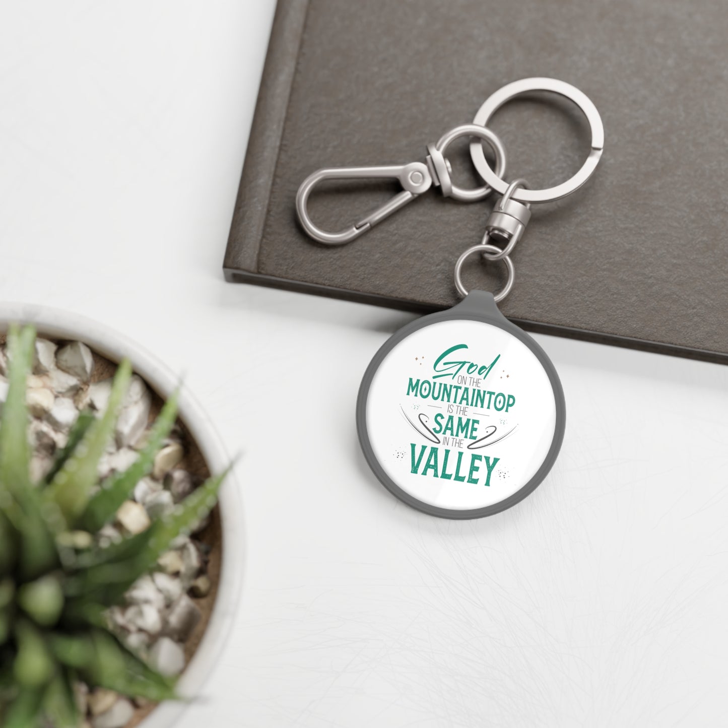 God On The Mountaintop Is The Same In The Valley Key Fob