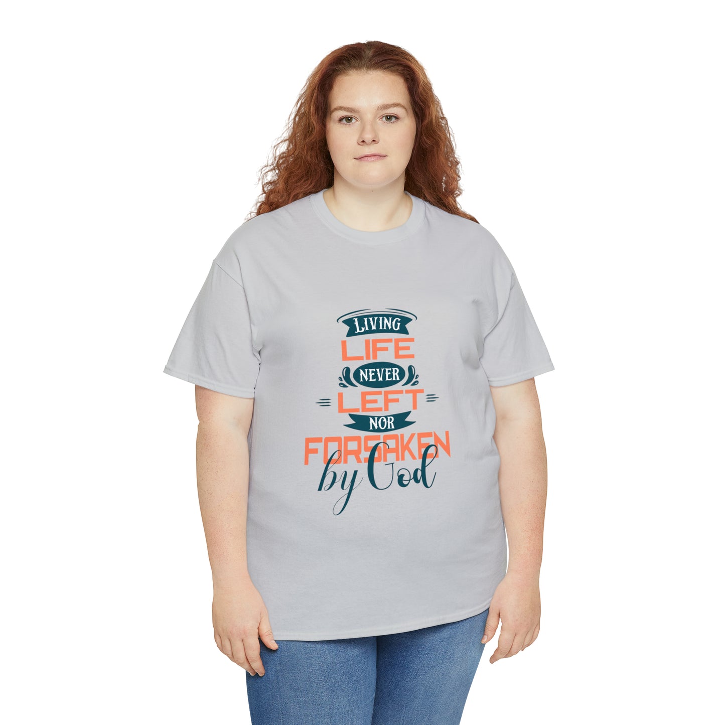 Living Life Never Left Nor Forsaken By God Unisex Heavy Cotton Tee