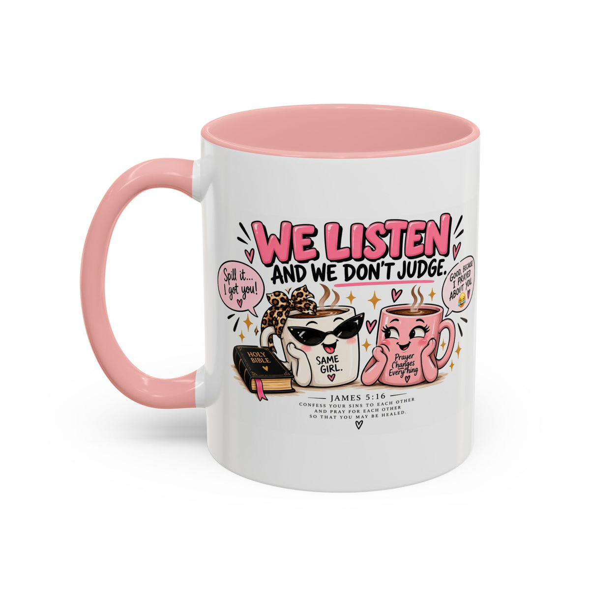 Coffee Mug — "We Listen and We Don't Judge" Inspirational Pink Ceramic Mug (11/15oz)