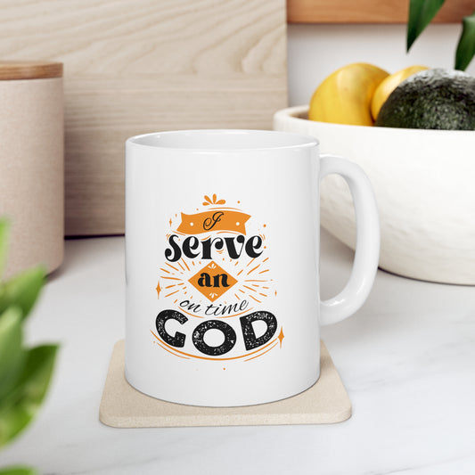 I Serve An On Time God White Ceramic Mug 11oz (double sided printing) Printify