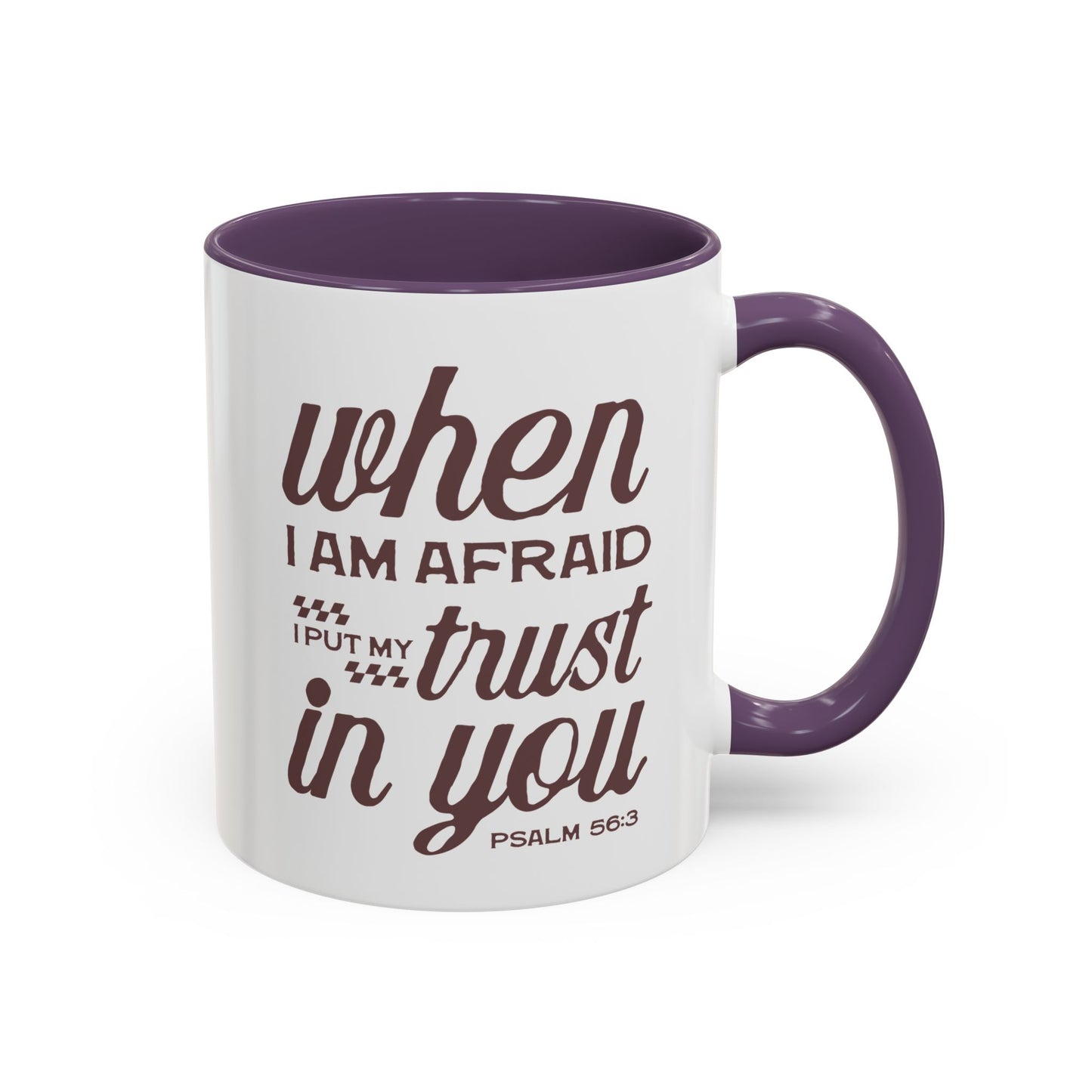 Inspirational Coffee Accent Mug - I Trust in You Psalm 56:3 - 11oz & 15oz