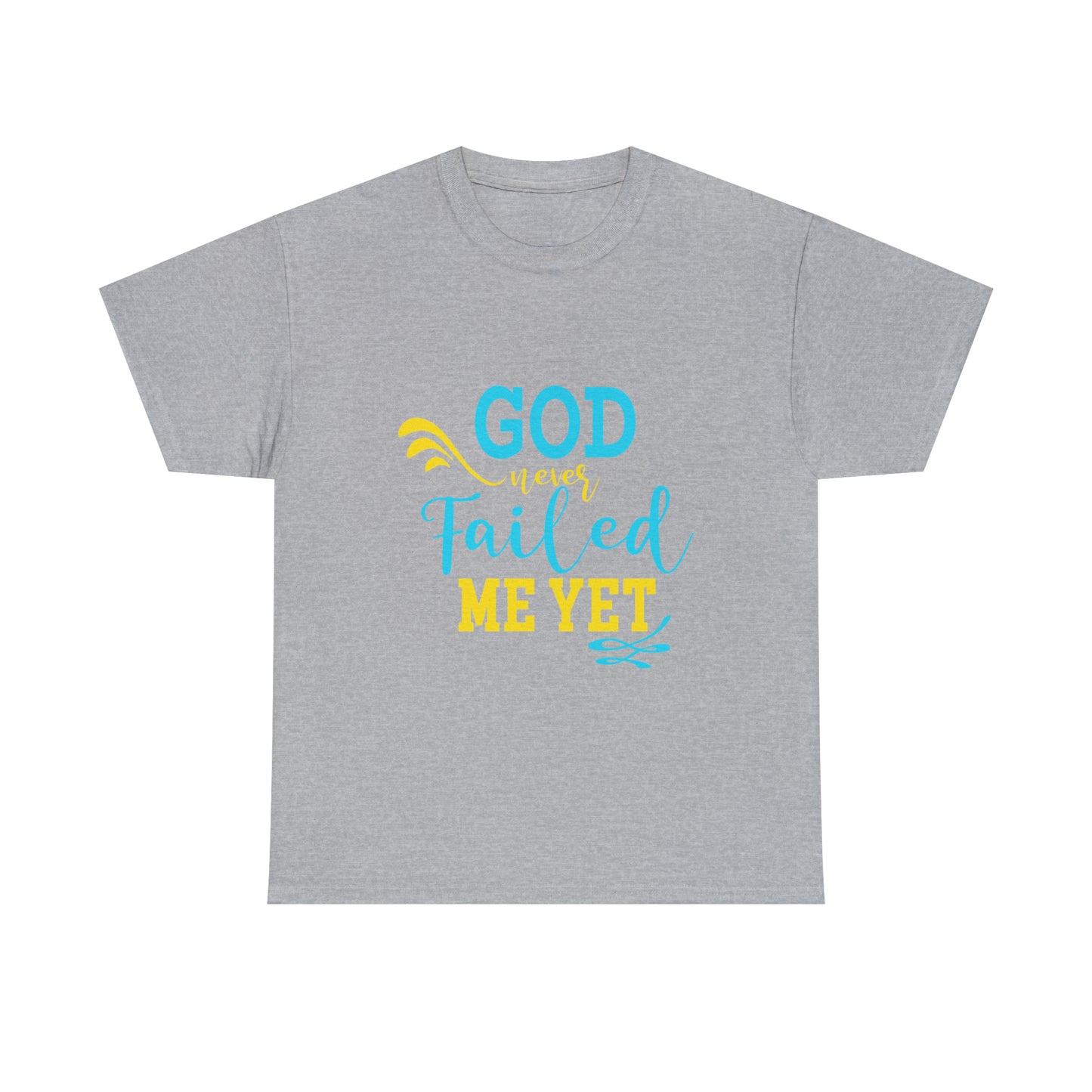 God Never Failed Me Yet Unisex Heavy Cotton Tee