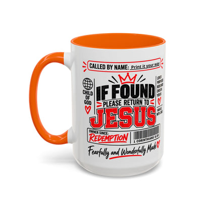 If Found, Return to Jesus Personalized Christian Coffee Mug — Called by Name Accent Mug (15oz)