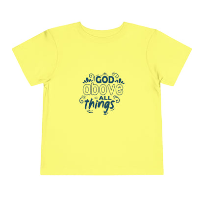 God Above All Things Christian Toddler T-Shirt Printify