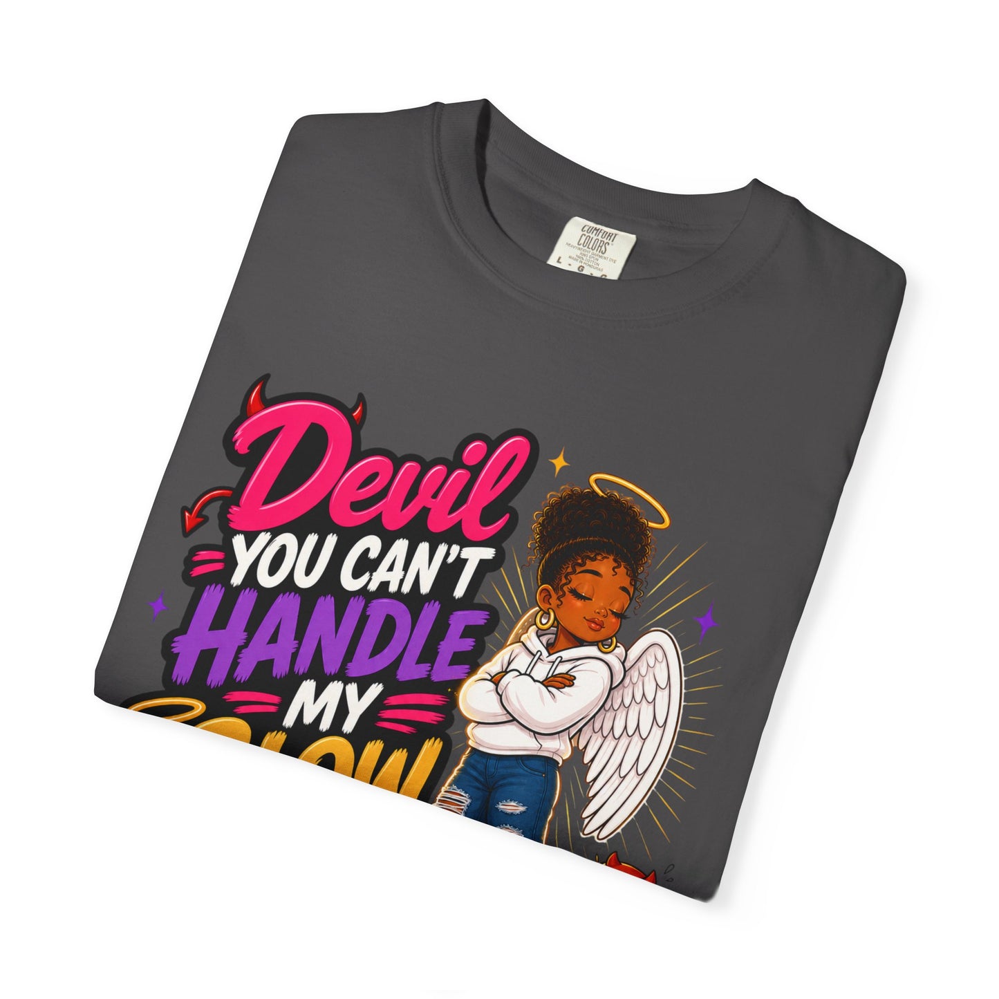 Devil You Can't Handle My Glow Up T-Shirt — Angel Girl Graphic Tee - ClaimedbyGodDesigns