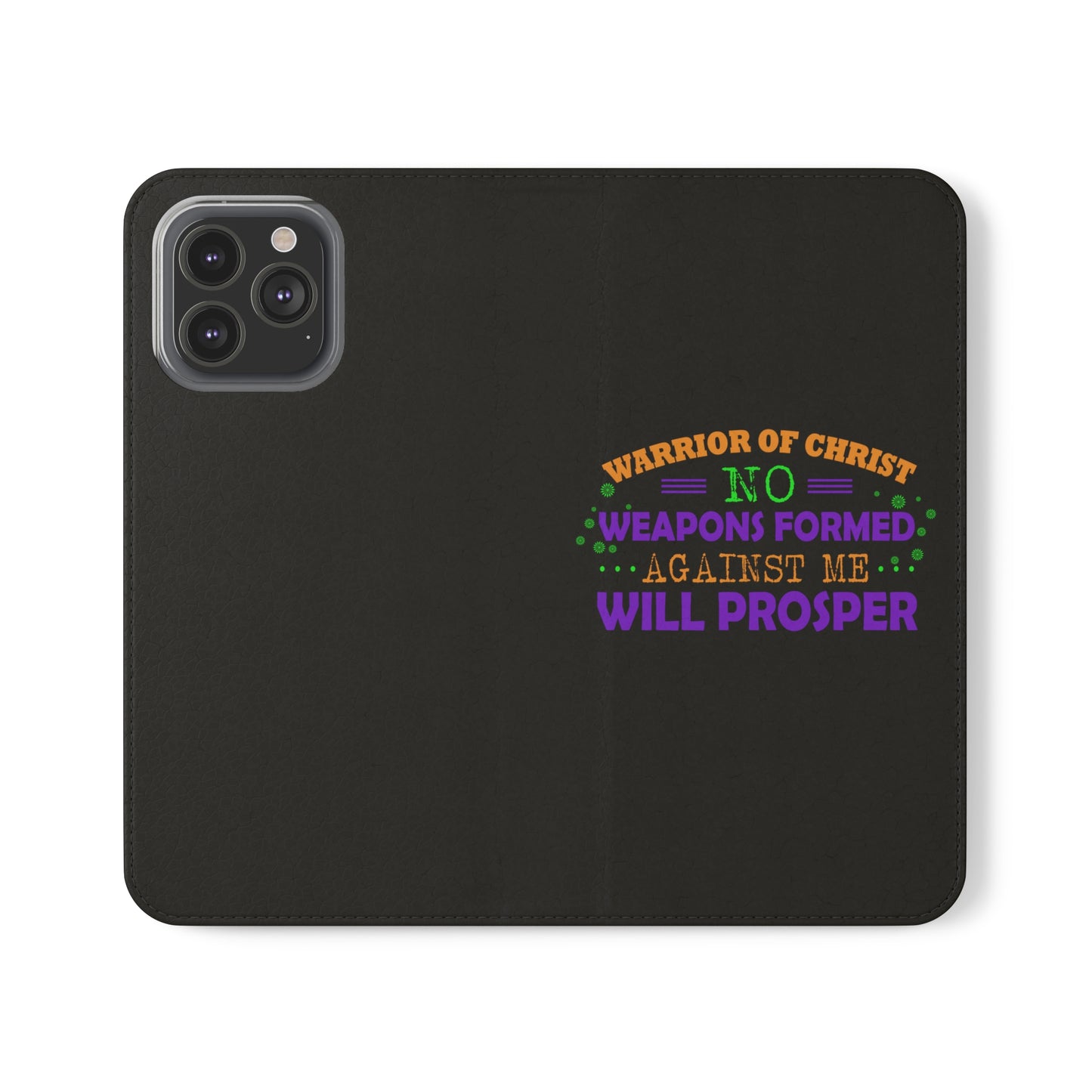 Warrior Of Christ No Weapons Formed Against Me Will Prosper Phone Flip Cases