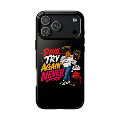 Phone Case — "Devil Try Again Never" Christian Graphic Tough Phone Case - ClaimedbyGodDesigns