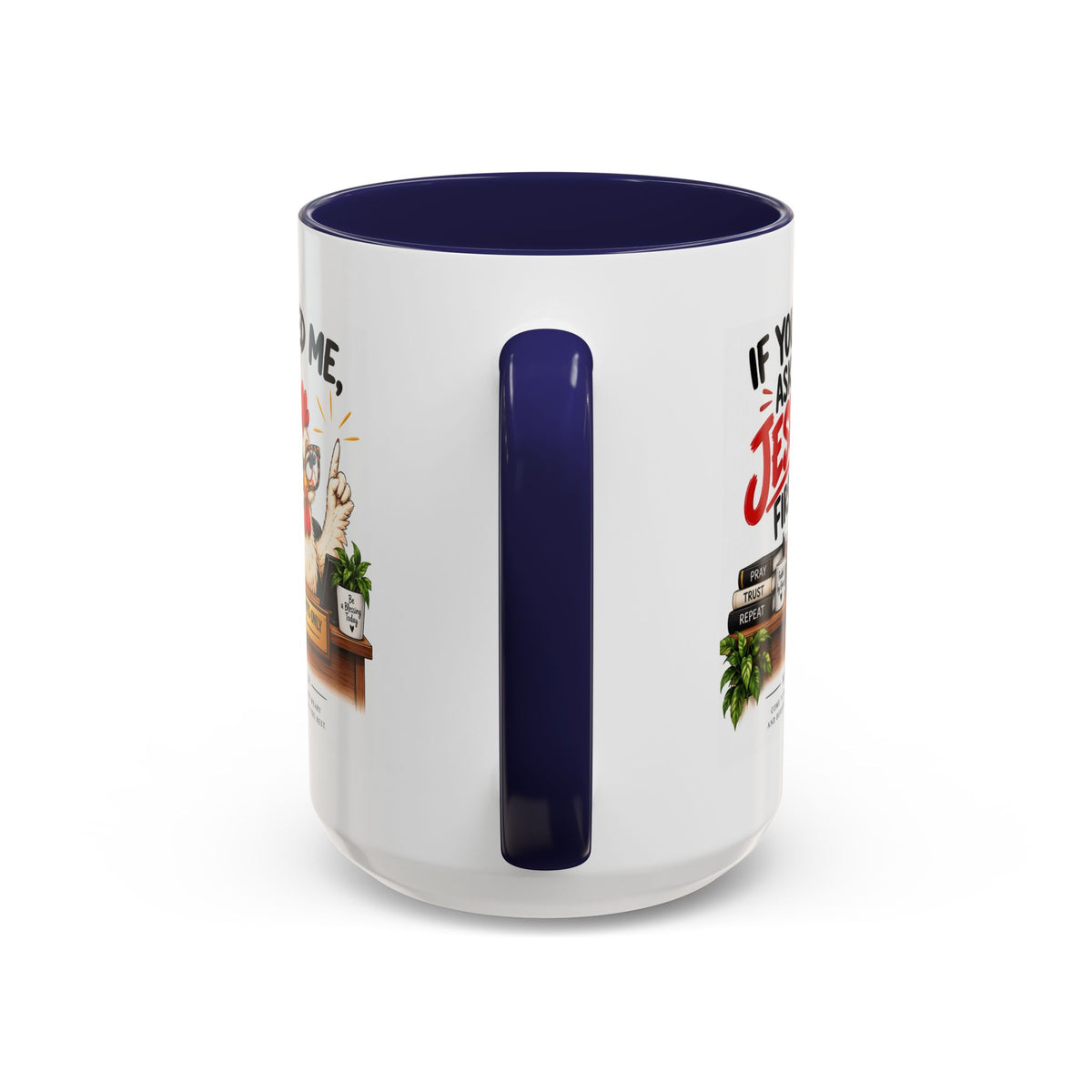 Christian Coffee Mug - "If You Need Me Ask Jesus First" Accent Mug (11/15oz)