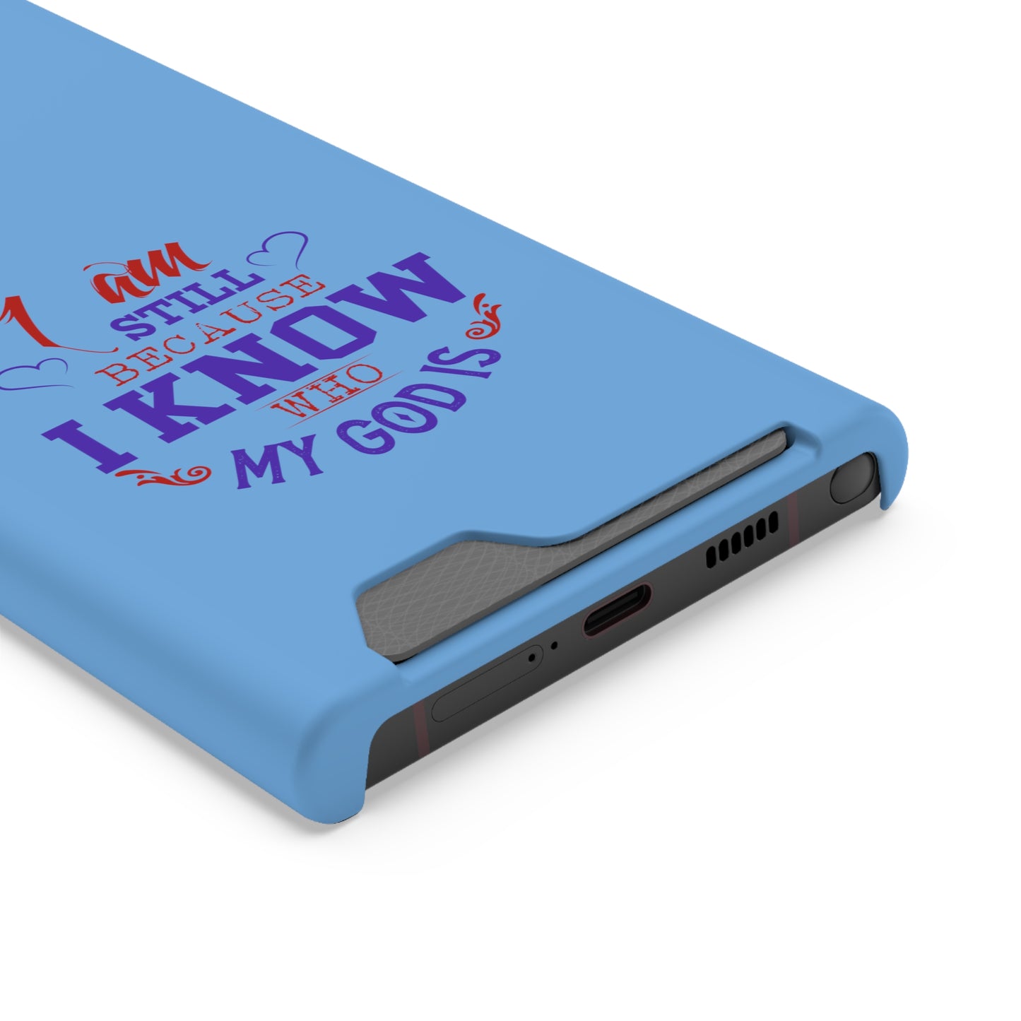 I Am Still Because I Know Who My God Is Phone Case With Card Holder