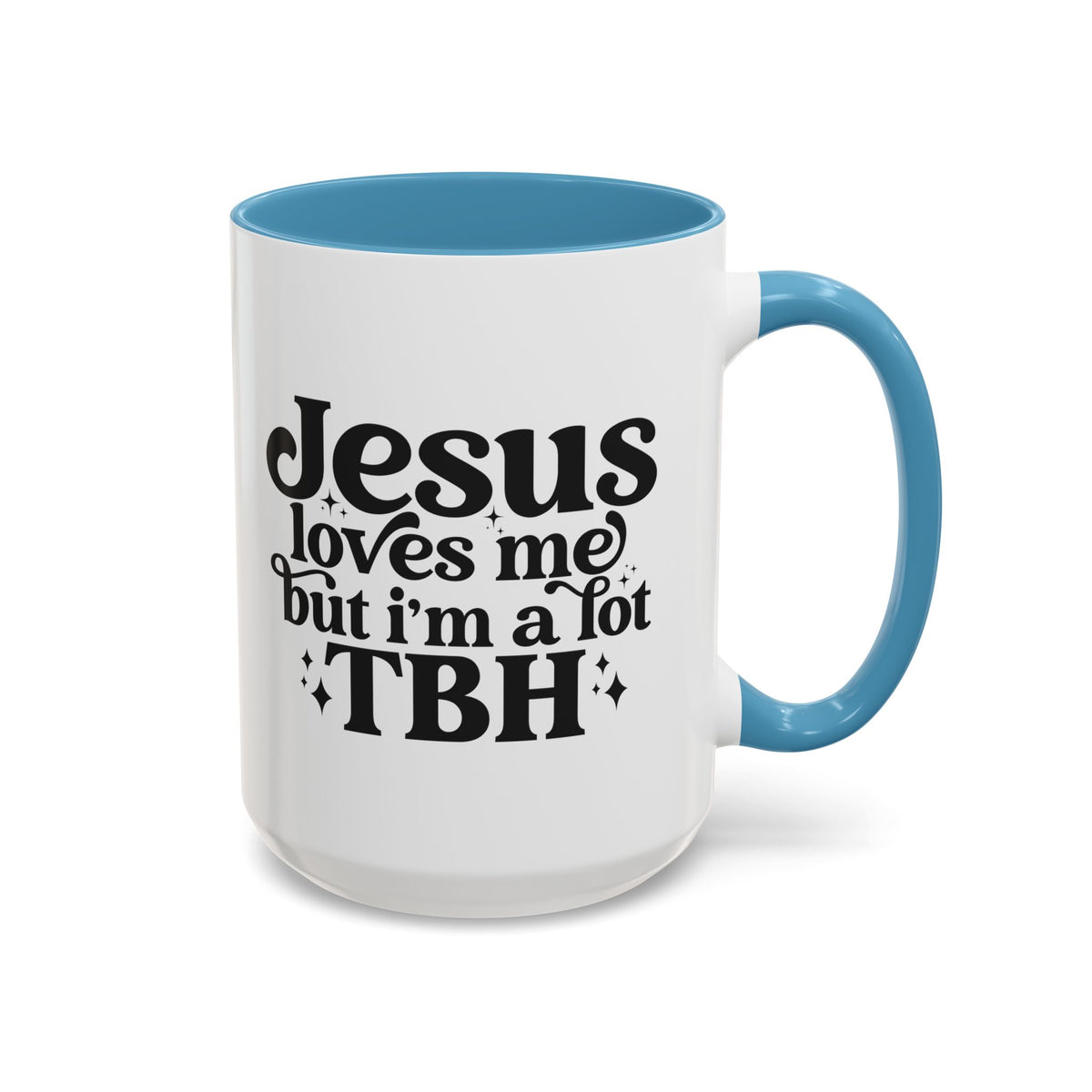 Christian Accent Coffee Mug — "Jesus Loves Me but I'm a Lot TBH" Religious Christian Gift