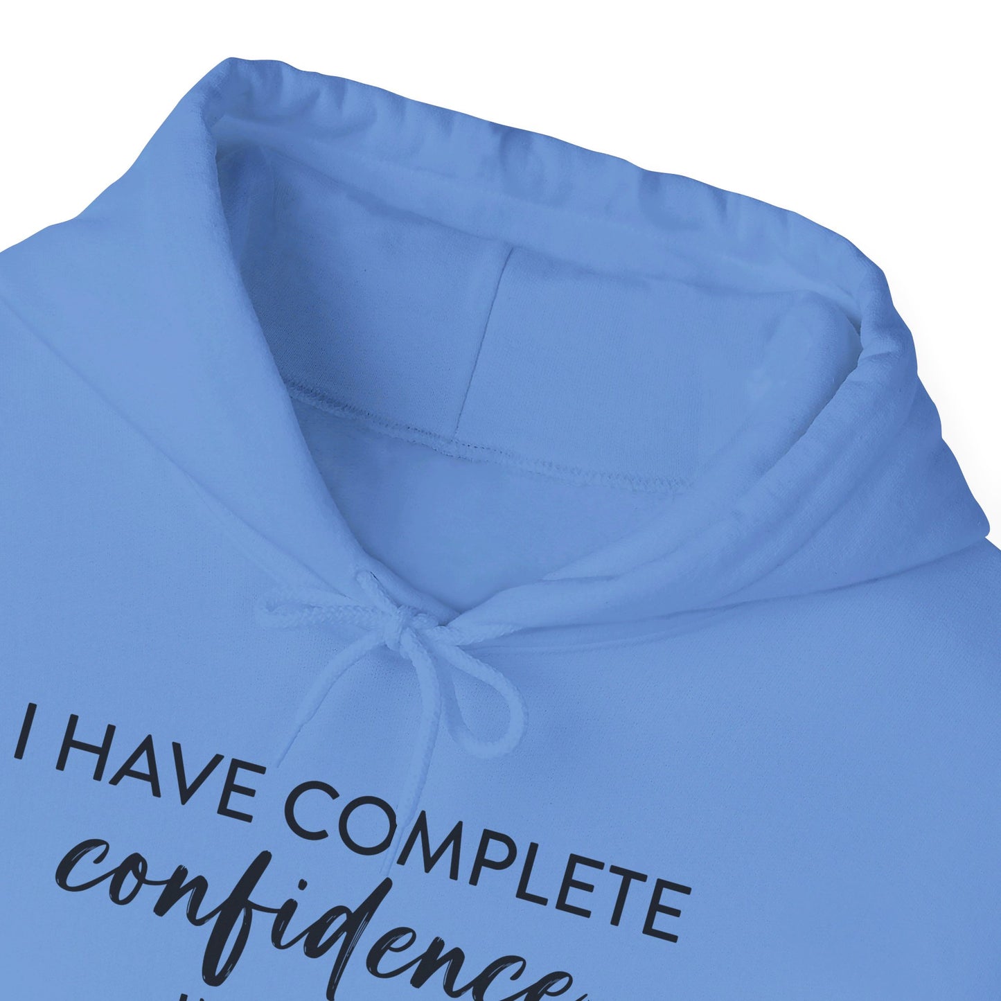 I Have Complete Confidence In You Your Biggest Fan God Unisex Christian Pullover Hooded Sweatshirt