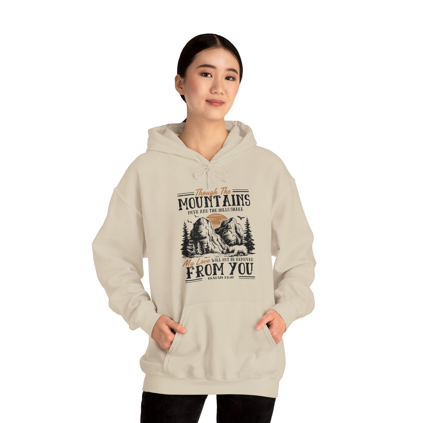 Though The Mountains Move And The Hills Shake My Love Will Not Be Removed From You Unisex Christian Hooded Pullover Sweatshirt