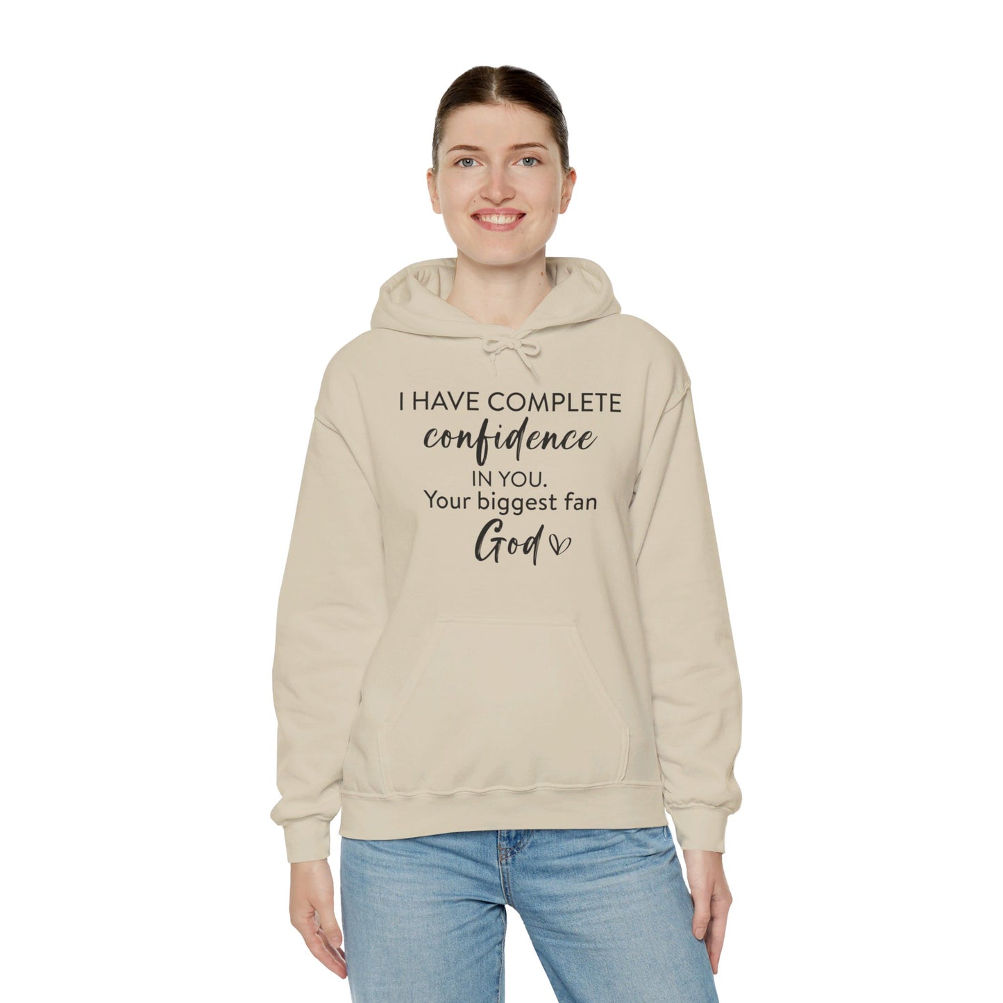 I Have Complete Confidence In You Your Biggest Fan God Unisex Christian Pullover Hooded Sweatshirt