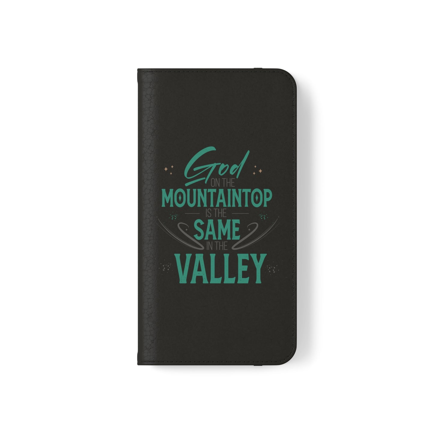 God At The Mountaintop Is The Same In The Valley Phone Flip Cases