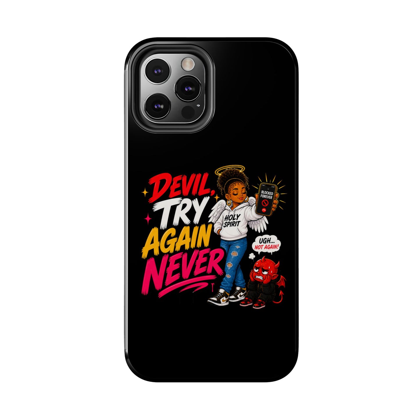 Phone Case — "Devil Try Again Never" Christian Graphic Tough Phone Case - ClaimedbyGodDesigns