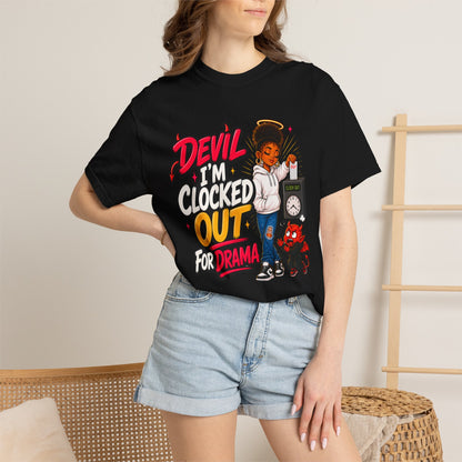 T-Shirt — "Devil I'm Clocked Out for Drama" Graphic Tee - ClaimedbyGodDesigns