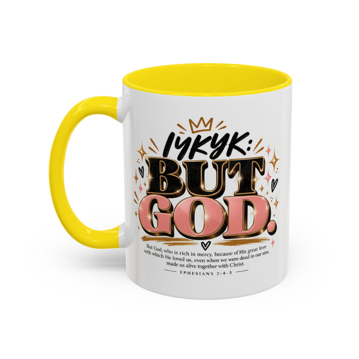 Accent Coffee Mug - “IYKYK But God” Inspirational Christian Coffee Mug (11/15oz)