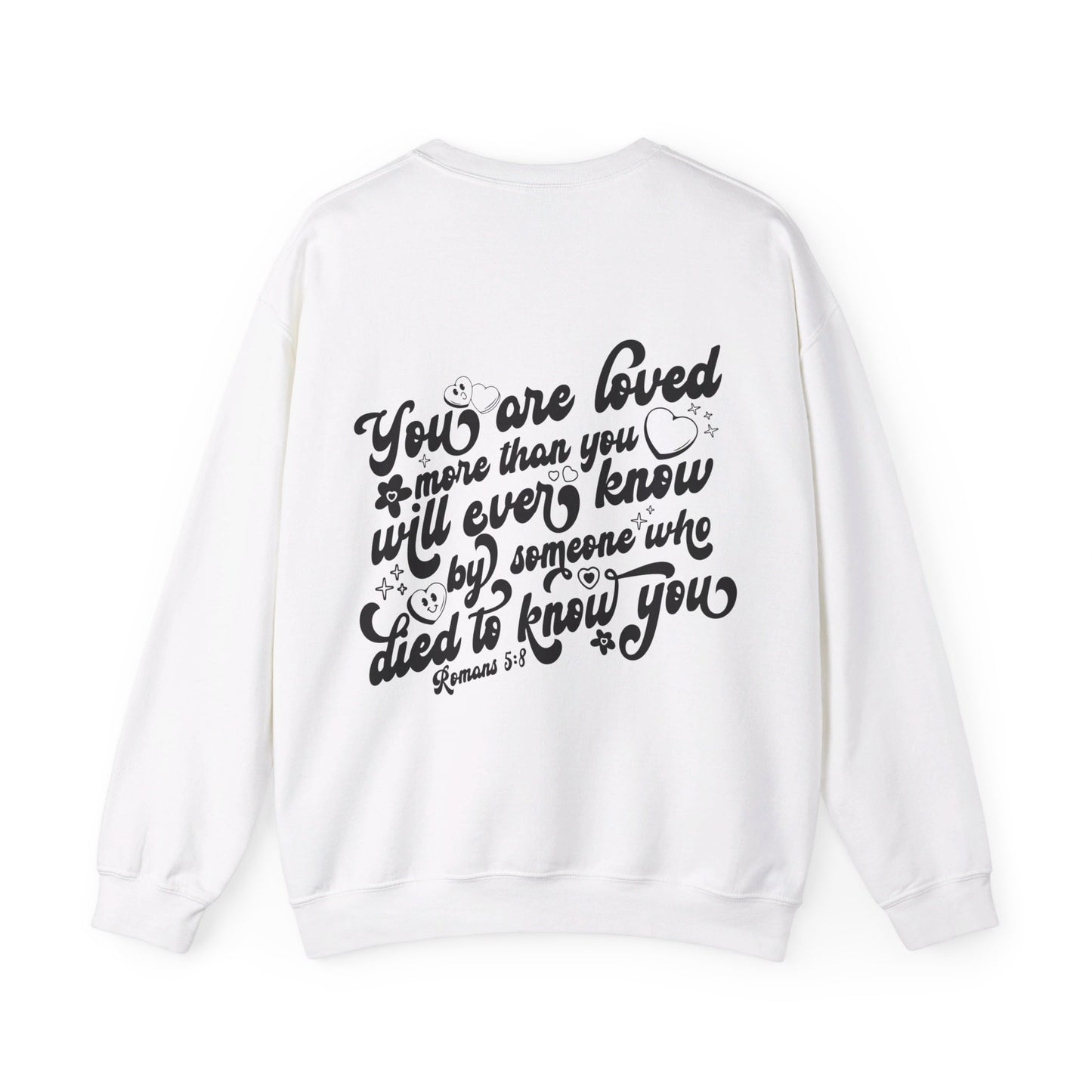 Romans 5:8 You Are Loved More Than You Will Ever Know Unisex Heavy Blend™ Crewneck Christian Sweatshirt