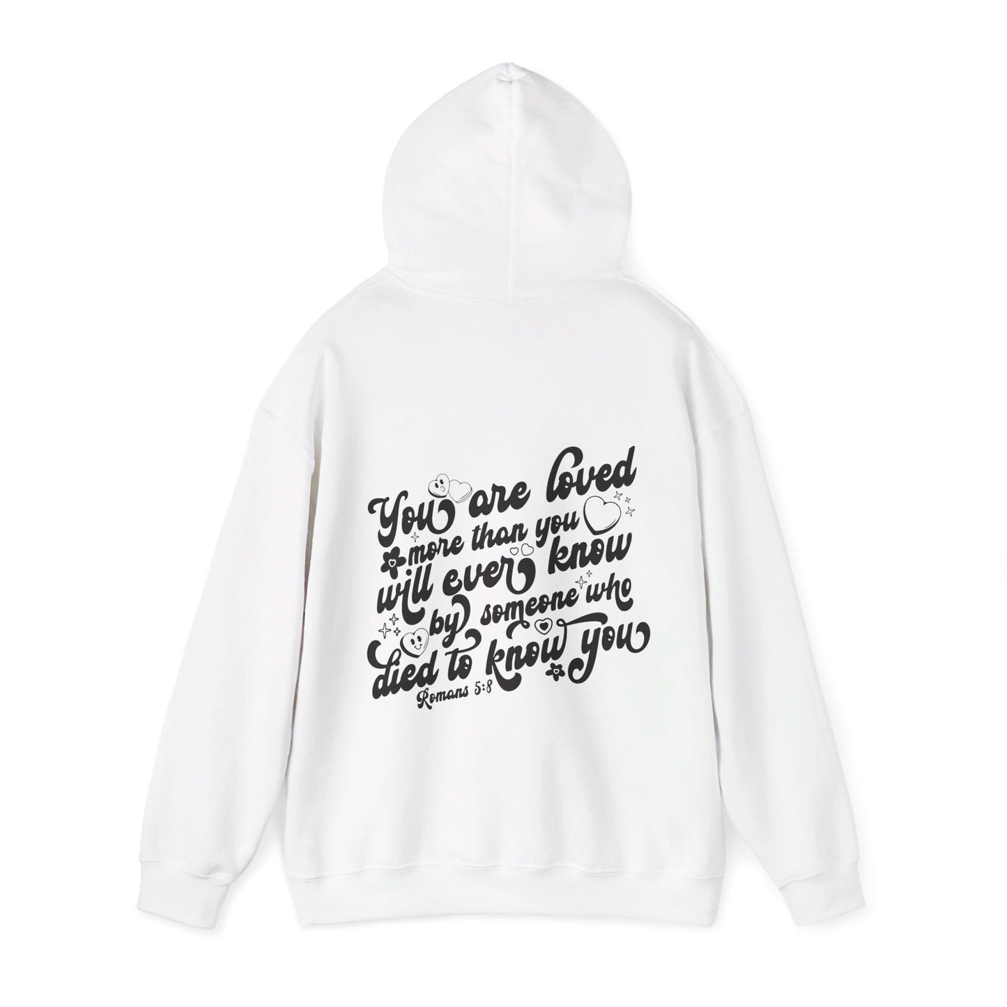 Romans 5:8 You Are Loved More Than You Will Ever Know Unisex Christian Pullover Hooded Sweatshirt