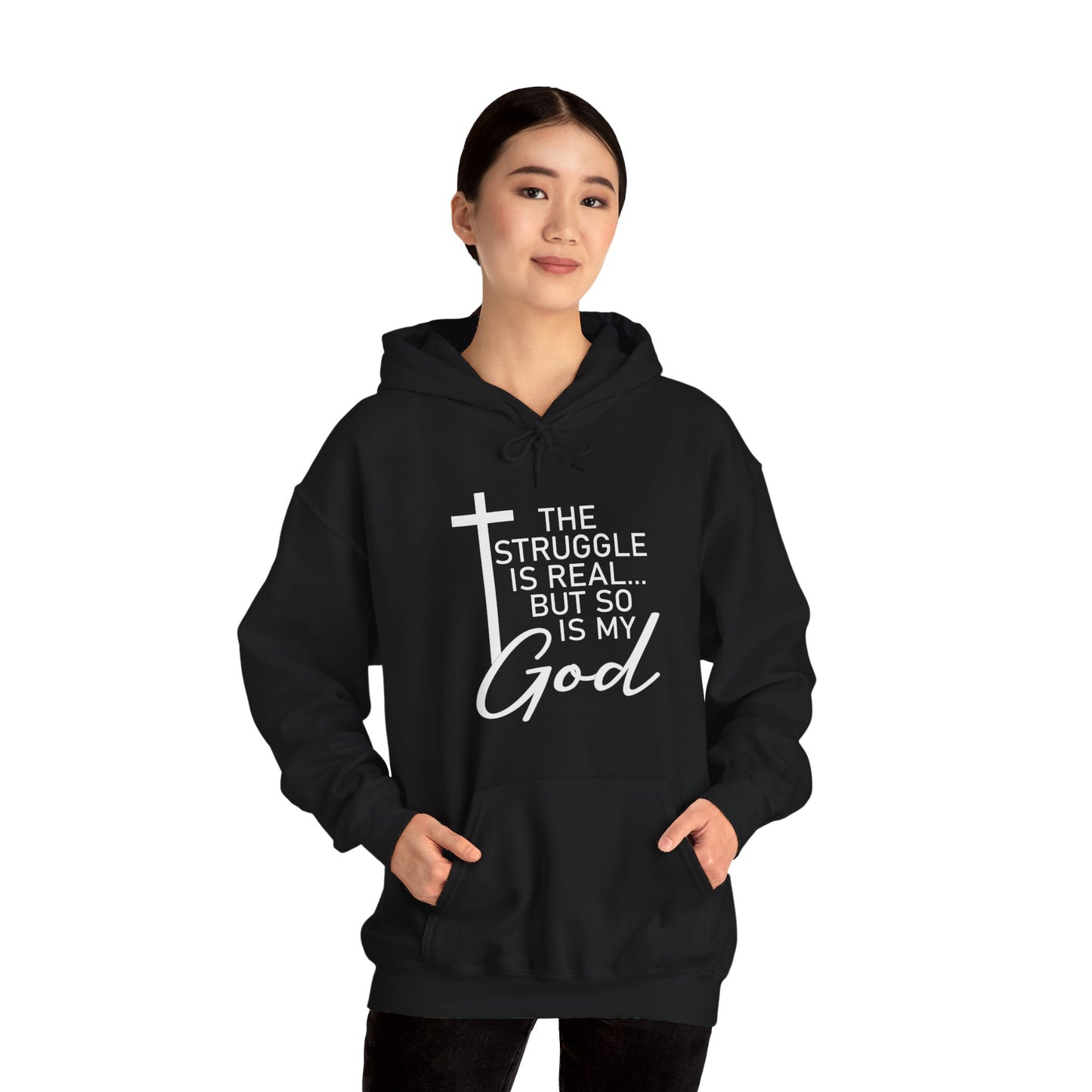 The Struggle Is Real But So Is My God Unisex Christian Hooded Pullover Sweatshirt