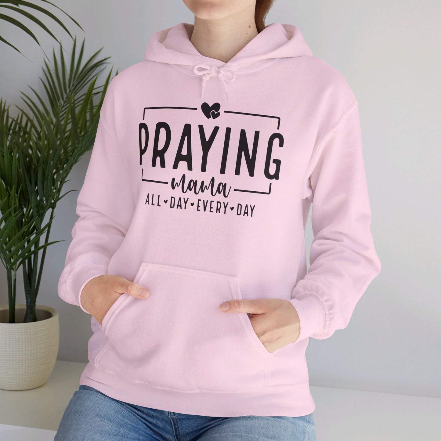 Praying Mama All Day Every Day Women's Christian Pullover Hooded Sweatshirt