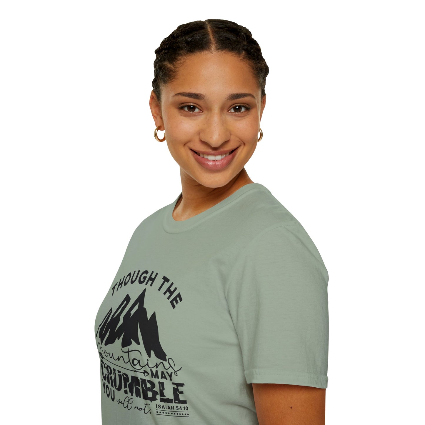 Though The Mountains May Crumble You Will Not Christian Unisex T-shirt