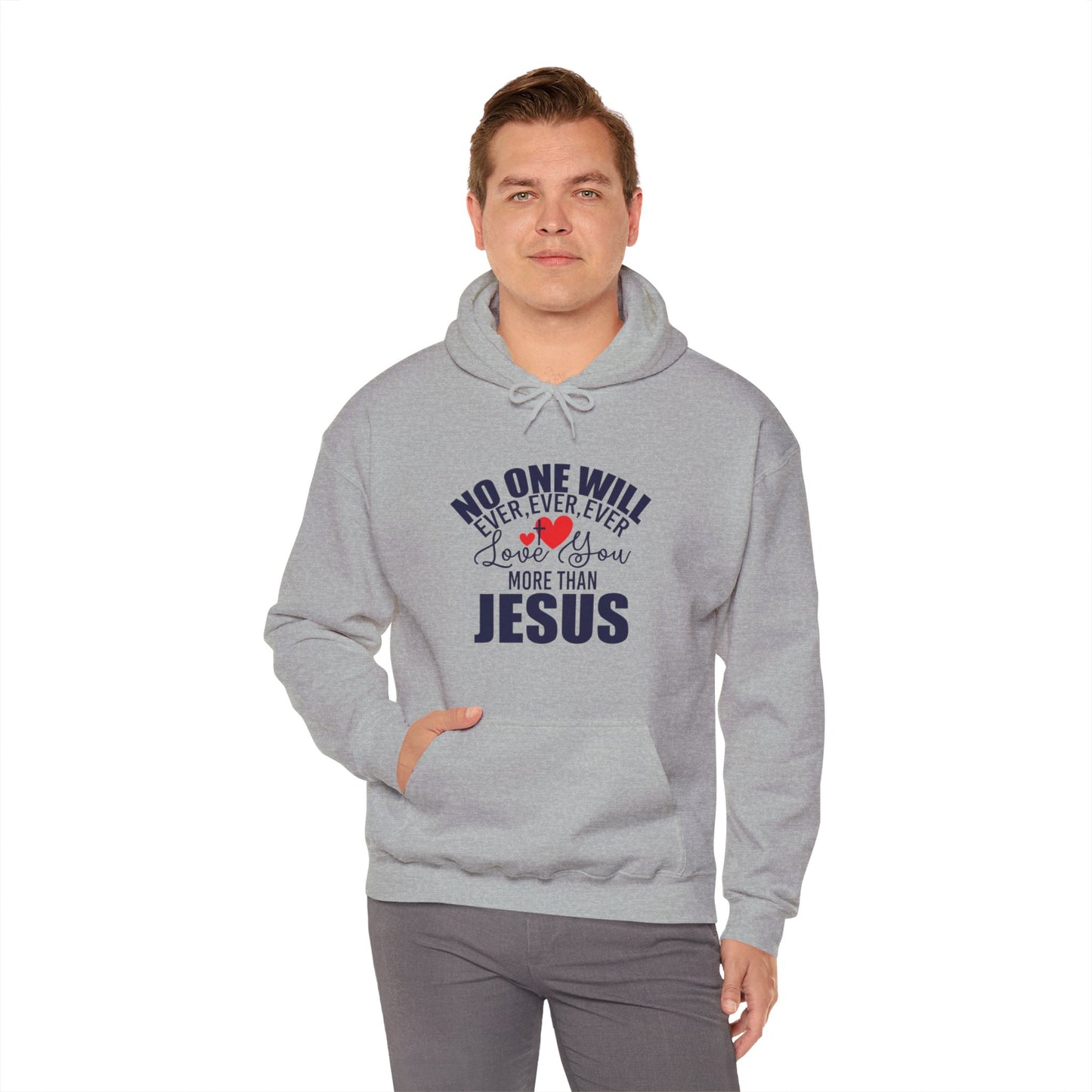 No One Will Ever Ever Love You Like Jesus Unisex Christian Hooded Pullover Sweatshirt