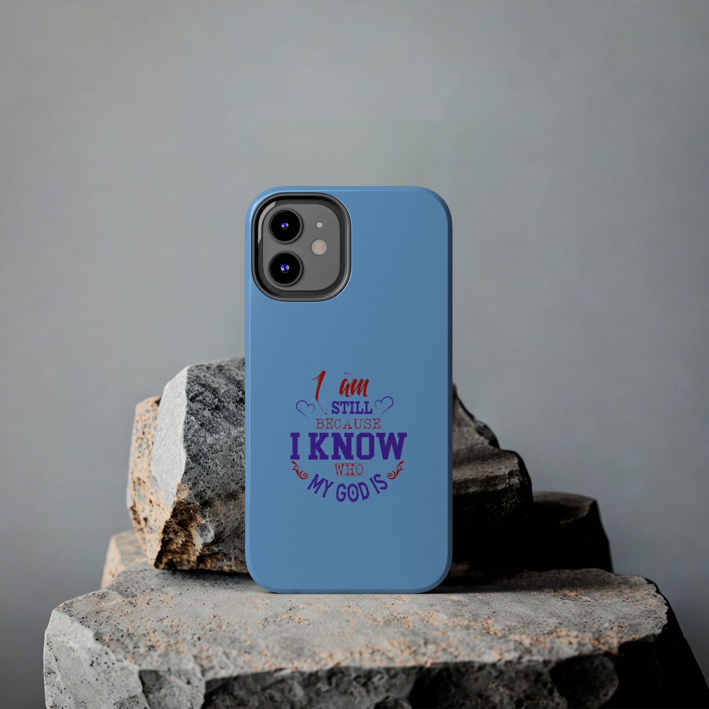 I Am Still Because I Know Who My God Is Tough Phone Cases, Case-Mate