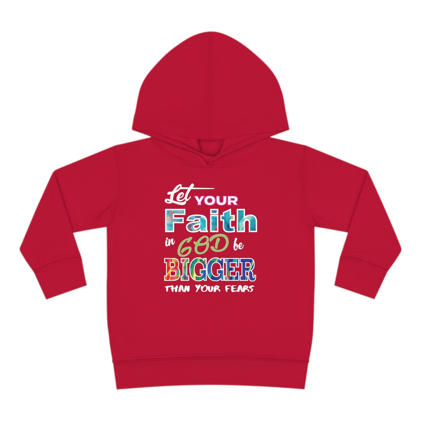 Let Your Faith Be Bigger Than Your Fear Christian Toddler Pullover Fleece Hooded Sweatshirt