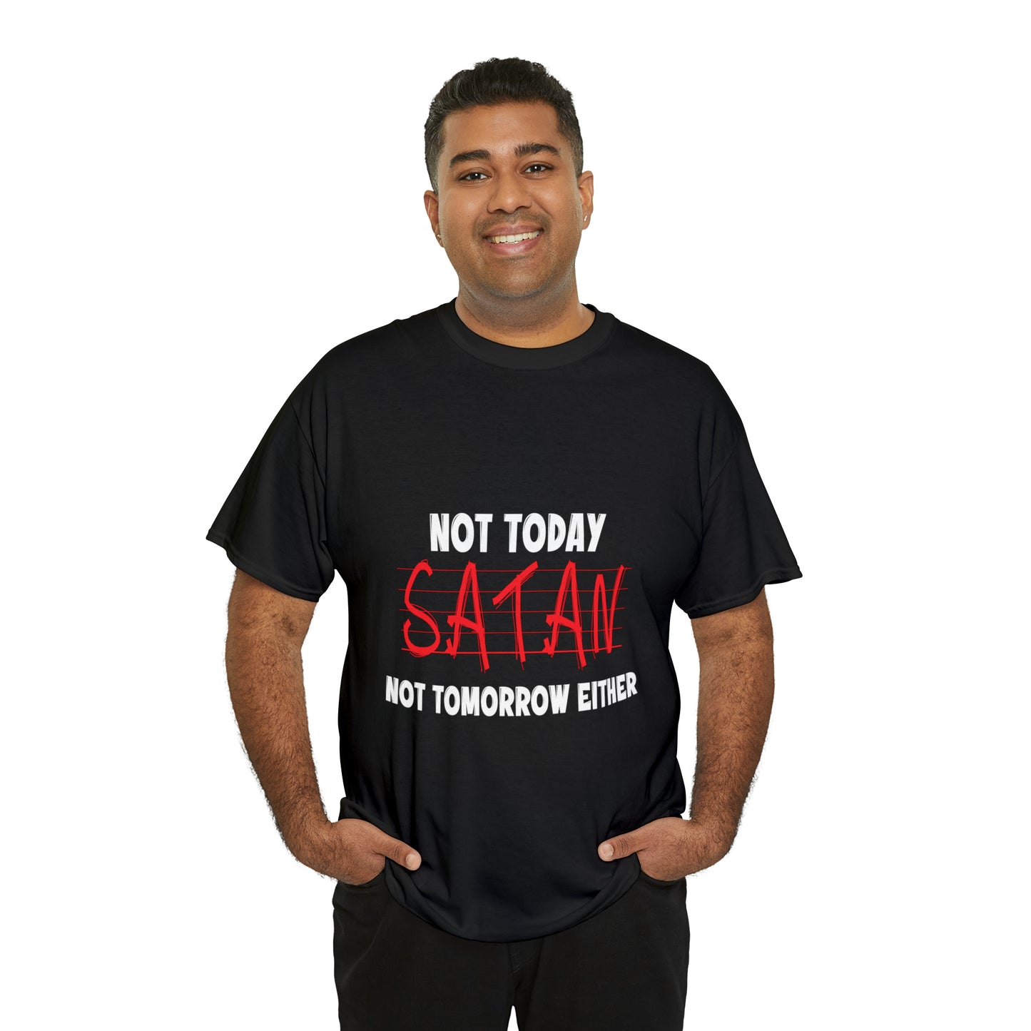 Not Today Satan Not Tomorrow Either  Unisex Heavy Cotton Tee Printify