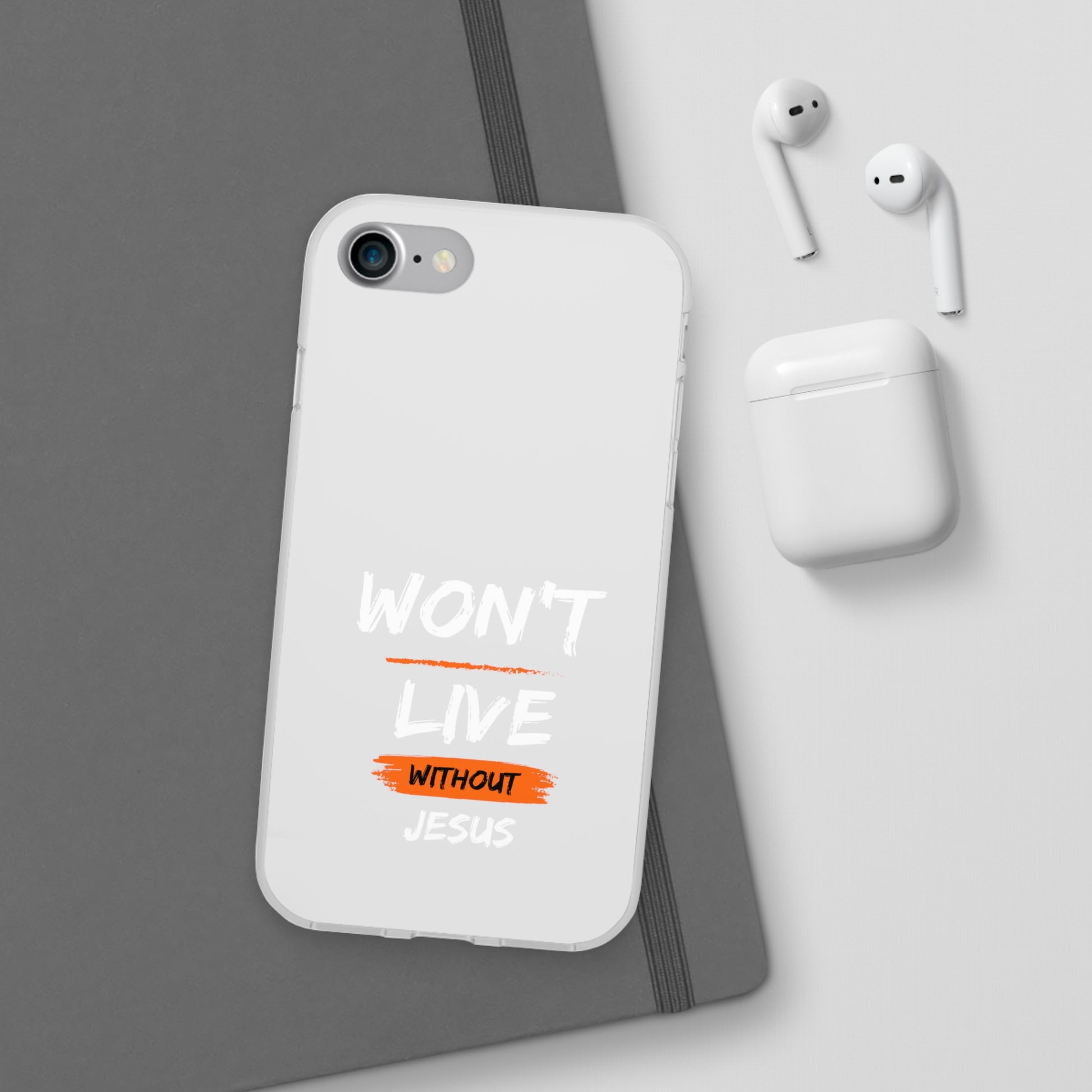 Won't Live Without Jesus Christian Flexi Phone Case Printify