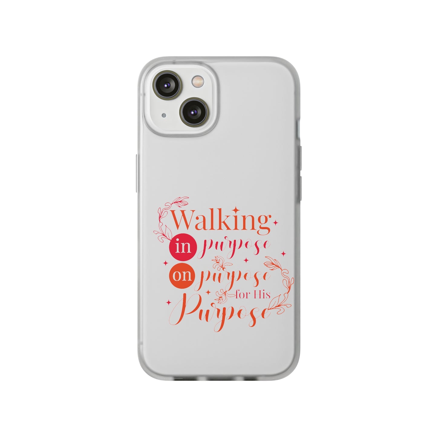 Walking In Purpose On Purpose For His Purpose  Flexi Phone Case