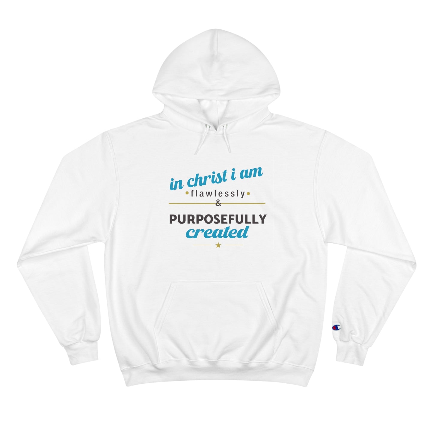 In Christ I Am Flawlessly & Purposefully Created Unisex Champion Hoodie