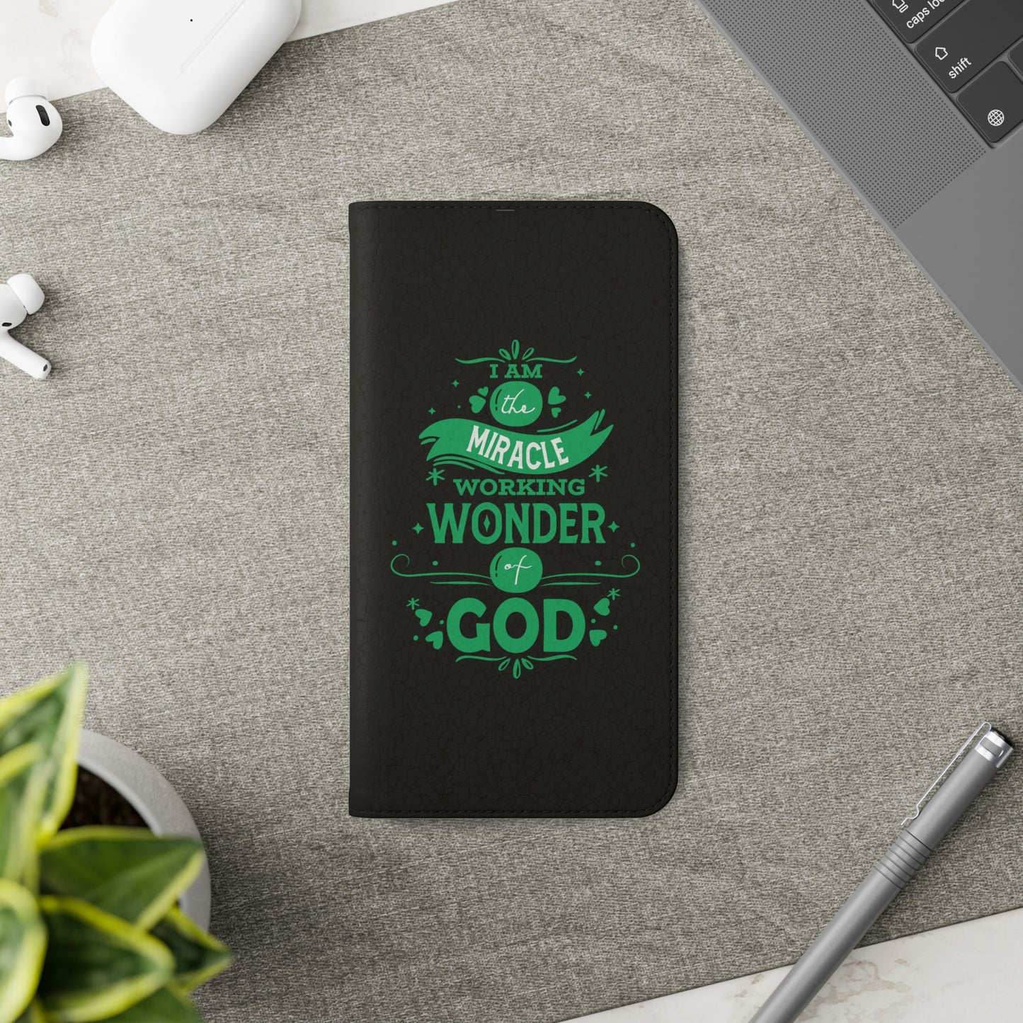 I Am A Miracle Working Wonder Of God Phone Flip Cases