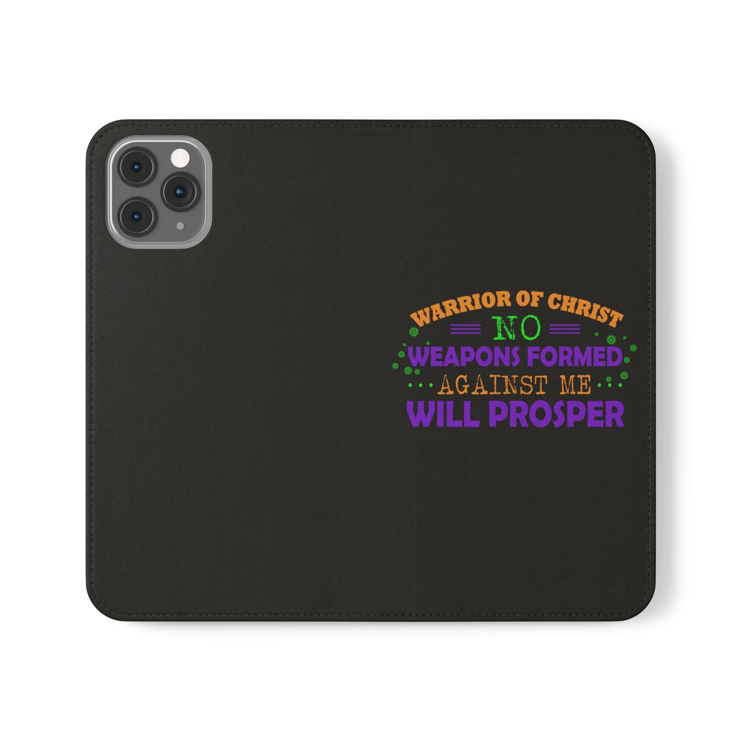 Warrior Of Christ No Weapons Formed Against Me Will Prosper Phone Flip Cases